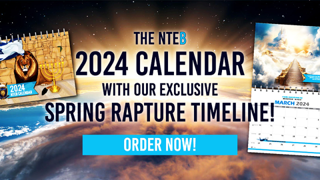 The NTEB 2024 Wall Calendar With Our Exclusive Spring Rapture Timeline Is Now Available With FREE GIFT On All Orders Of $75.00 Or More!