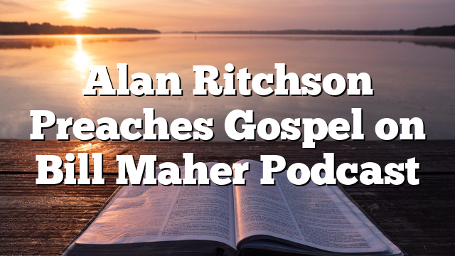 Alan Ritchson Preaches Gospel on Bill Maher Podcast