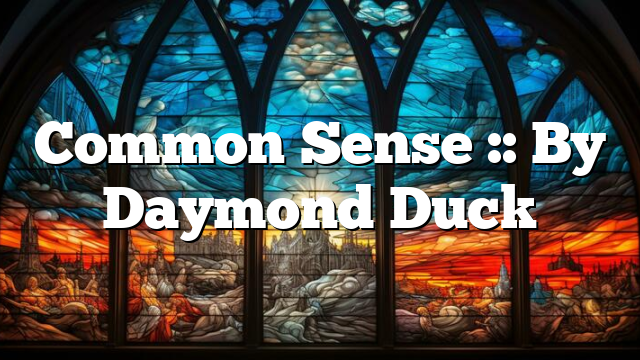 Common Sense :: By Daymond Duck