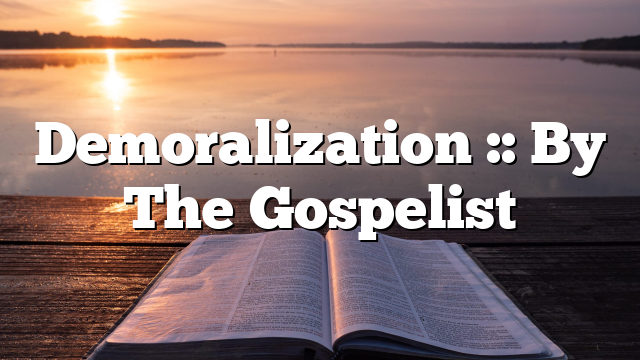 Demoralization :: By The Gospelist