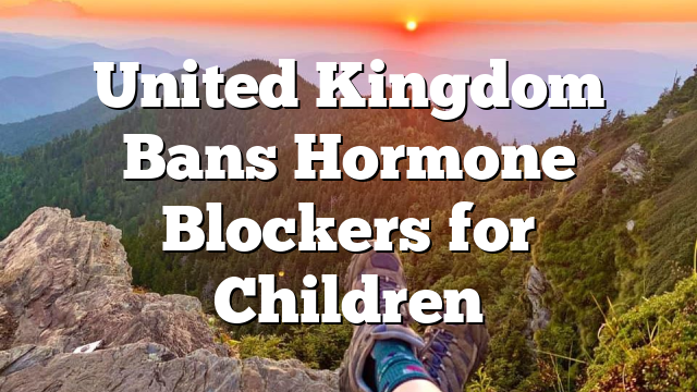 United Kingdom Bans Hormone Blockers for Children
