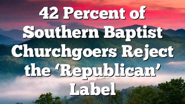 42 Percent of Southern Baptist Churchgoers Reject the ‘Republican’ Label