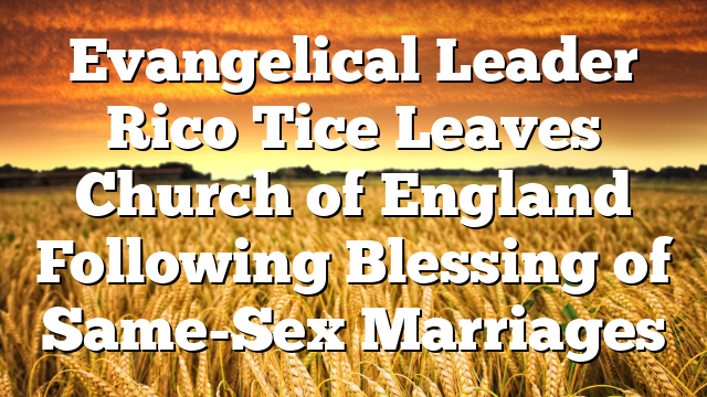 Evangelical Leader Rico Tice Leaves Church of England Following Blessing of Same-Sex Marriages