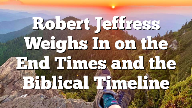 Robert Jeffress Weighs In on the End Times and the Biblical Timeline