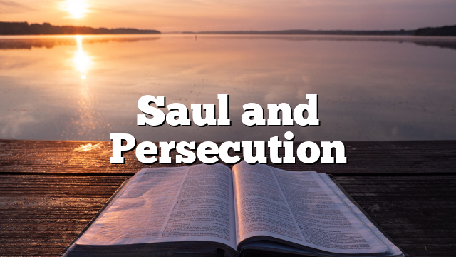 Saul and Persecution