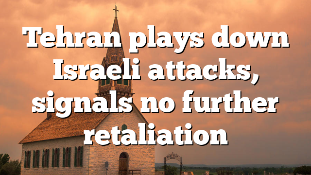 Tehran plays down Israeli attacks, signals no further retaliation