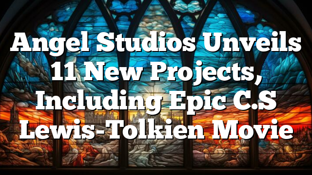 Angel Studios Unveils 11 New Projects, Including Epic C.S Lewis-Tolkien Movie