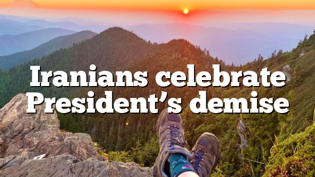 Iranians celebrate President’s demise