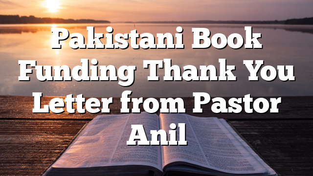 Pakistani Book Funding Thank You Letter from Pastor Anil