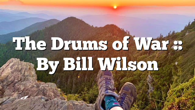 The Drums of War :: By Bill Wilson