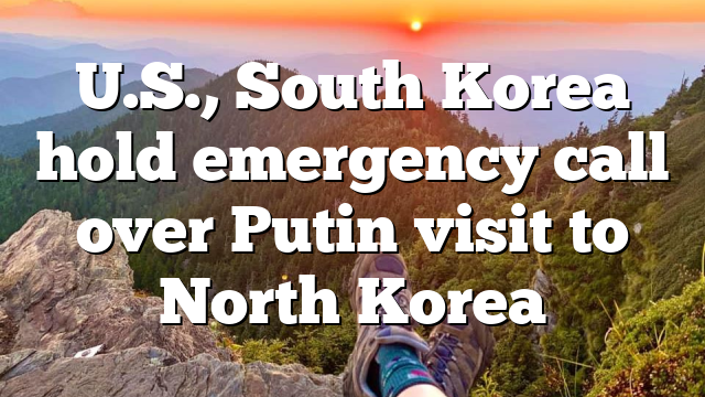 U.S., South Korea hold emergency call over Putin visit to North Korea