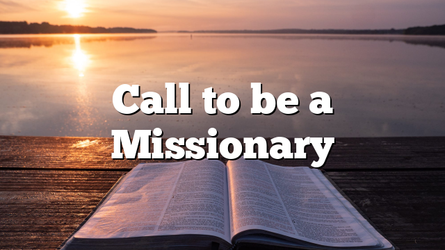 Call to be a Missionary
