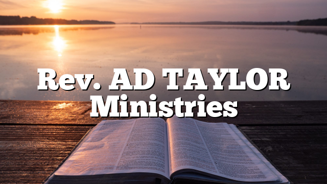 Rev. AD TAYLOR Ministries