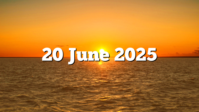 20 June 2025