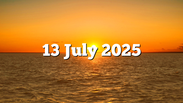 13 July 2025
