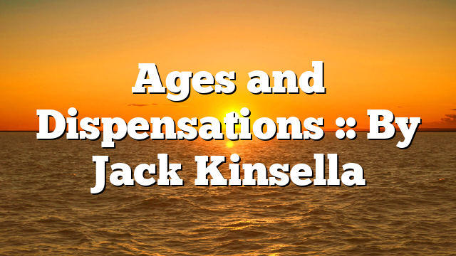 Ages and Dispensations :: By Jack Kinsella