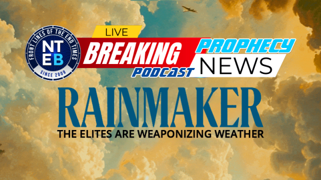 NTEB PROPHECY NEWS PODCAST: Could Weather Manipulation Companies Like Rainmaker Be Behind This Crazy Outbreak Of Flash Flooding This Year?