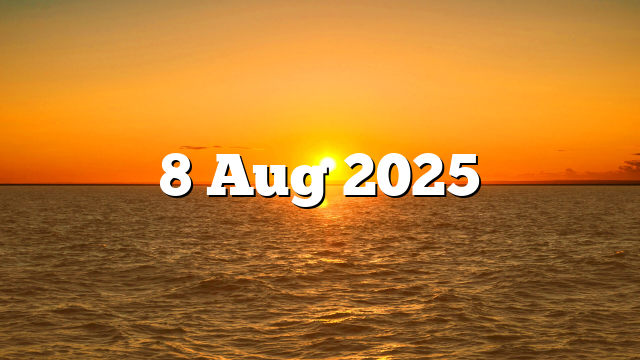 8 Aug 2025