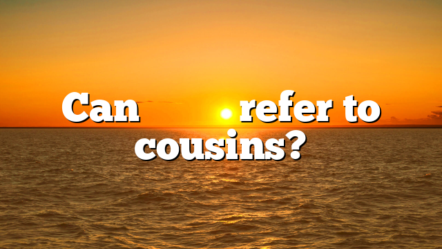 Can αδελφοί refer to cousins?