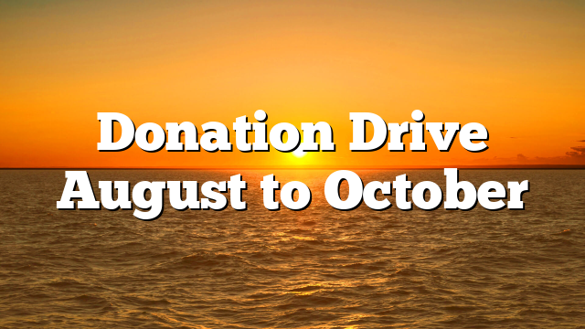 Donation Drive August to October