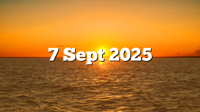 7 Sept 2025