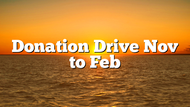 Donation Drive Nov to Feb