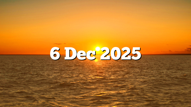 6 Dec 2025