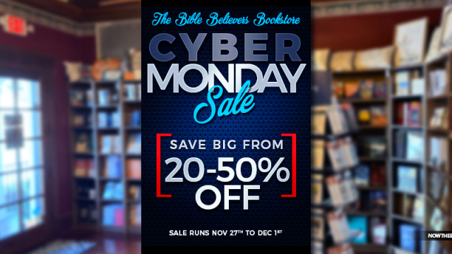 Come Enjoy Fantastic 20%-50% Off Savings At The Bible Believers Bookstore With Our Cyber Monday Sales Event That Lasts Until Midnight Tonight!