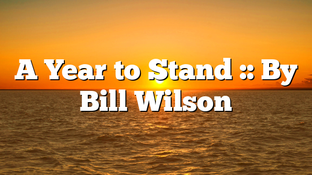 A Year to Stand :: By Bill Wilson