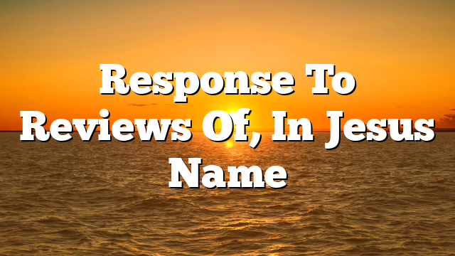 Response To Reviews Of, In Jesus Name