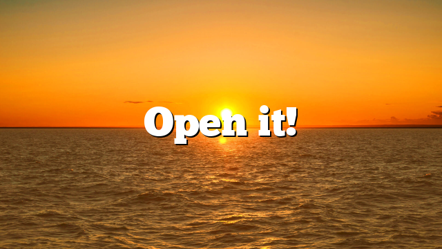 Open it!