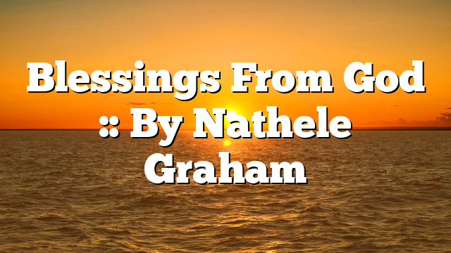 Blessings From God :: By Nathele Graham