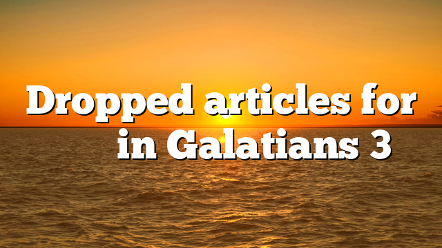 Dropped articles for νόμος in Galatians 3