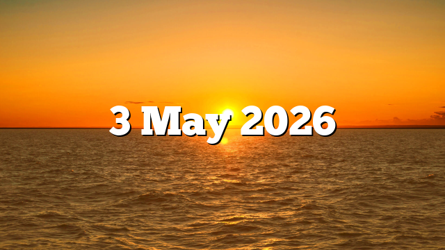 3 May 2026
