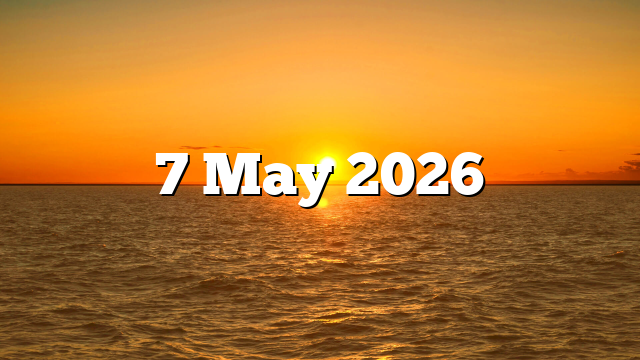 7 May 2026