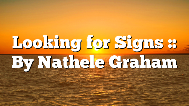 Looking for Signs :: By Nathele Graham
