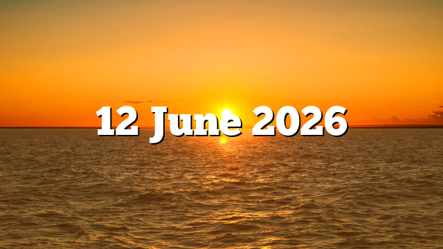 12 June 2026