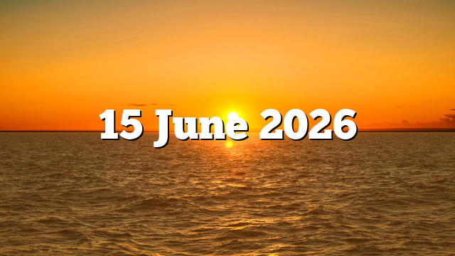 15 June 2026