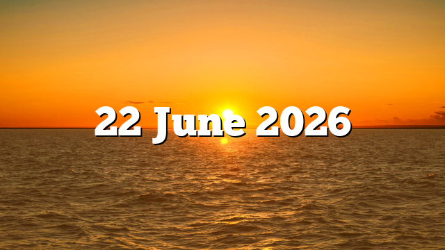 22 June 2026