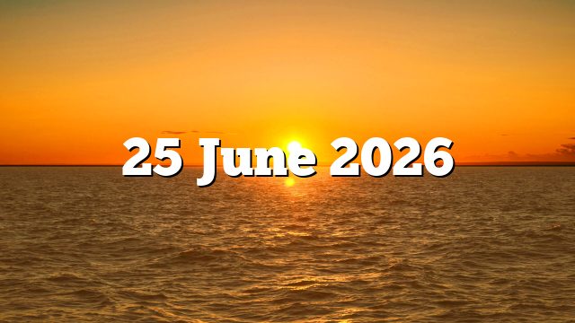 25 June 2026