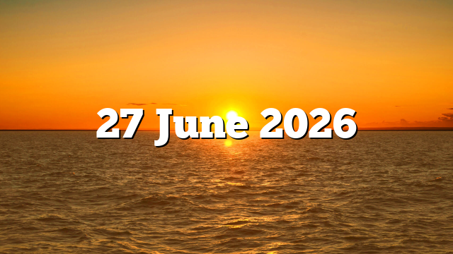 27 June 2026