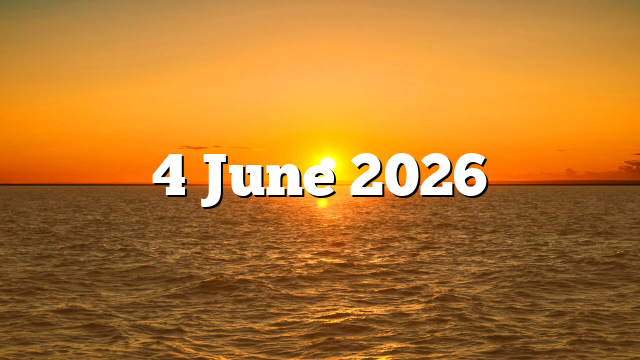 4 June 2026