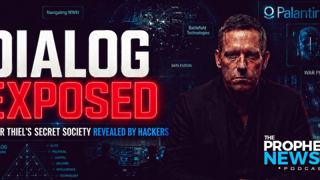 THE PROPHECY NEWS PODCAST: Peter Thiel’s Secret End Times Society ‘Dialog’ Expose By Hackers As New World Order Creation Mechanism Powered By Palantir
