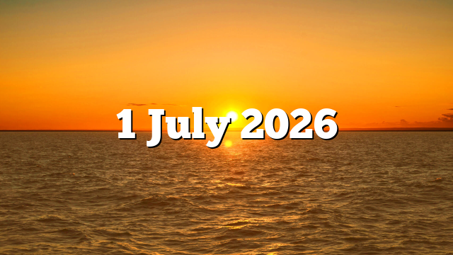 1 July 2026