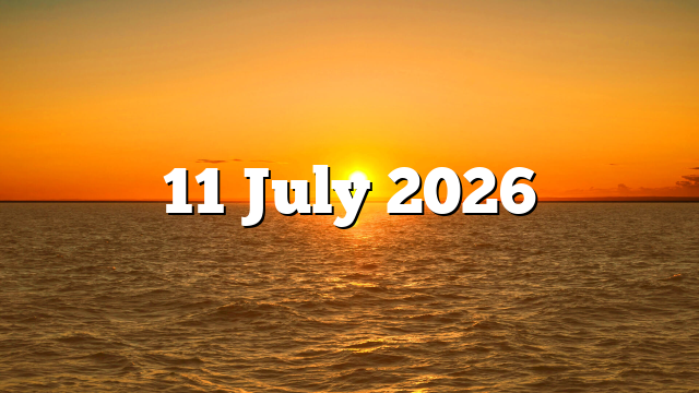 11 July 2026