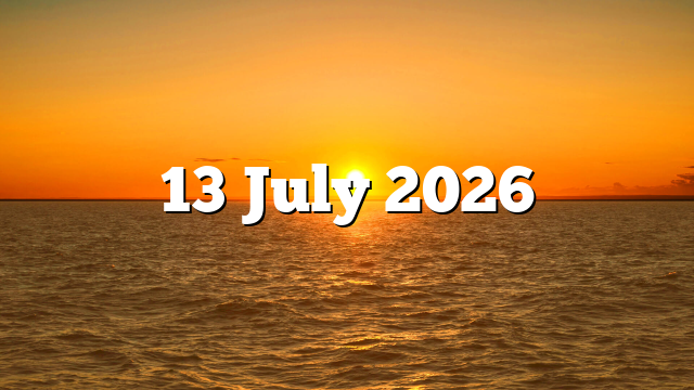 13 July 2026