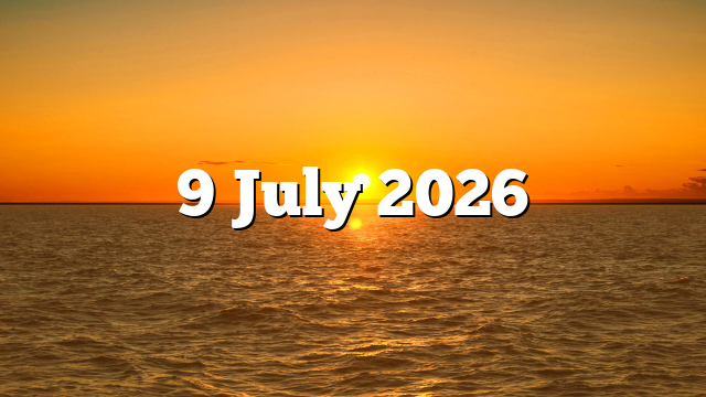 9 July 2026