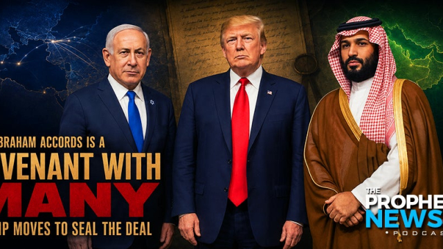 THE PROPHECY NEWS PODCAST: Donald Trump Tells Mohammad Bin Salman That The Price Of Becoming A Nuclear Kingdom Hinges On Joining Abraham Accords