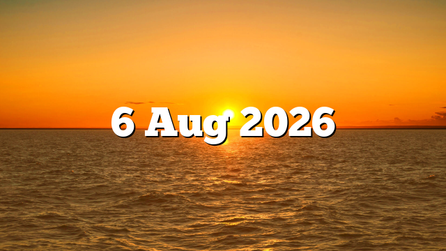 6 Aug 2026