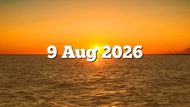 9 Aug 2026